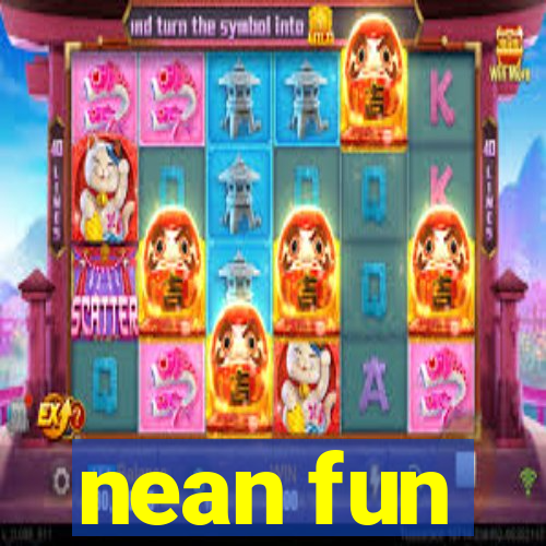 nean fun